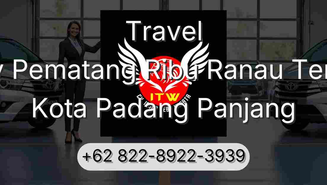 Travel Buay Pematang Ribu Ranau Tengah Kota Padang Panjang