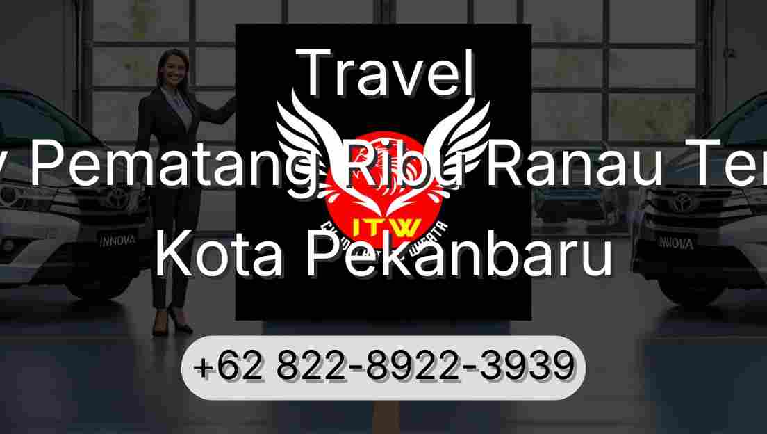 Travel Buay Pematang Ribu Ranau Tengah Kota Pekanbaru