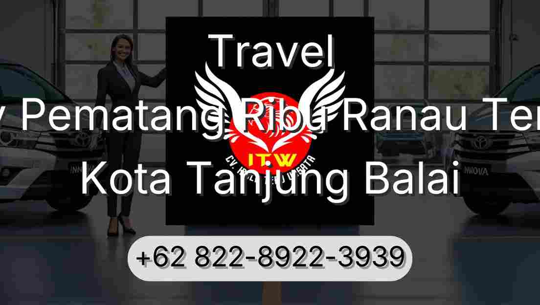 Travel Buay Pematang Ribu Ranau Tengah Kota Tanjung Balai