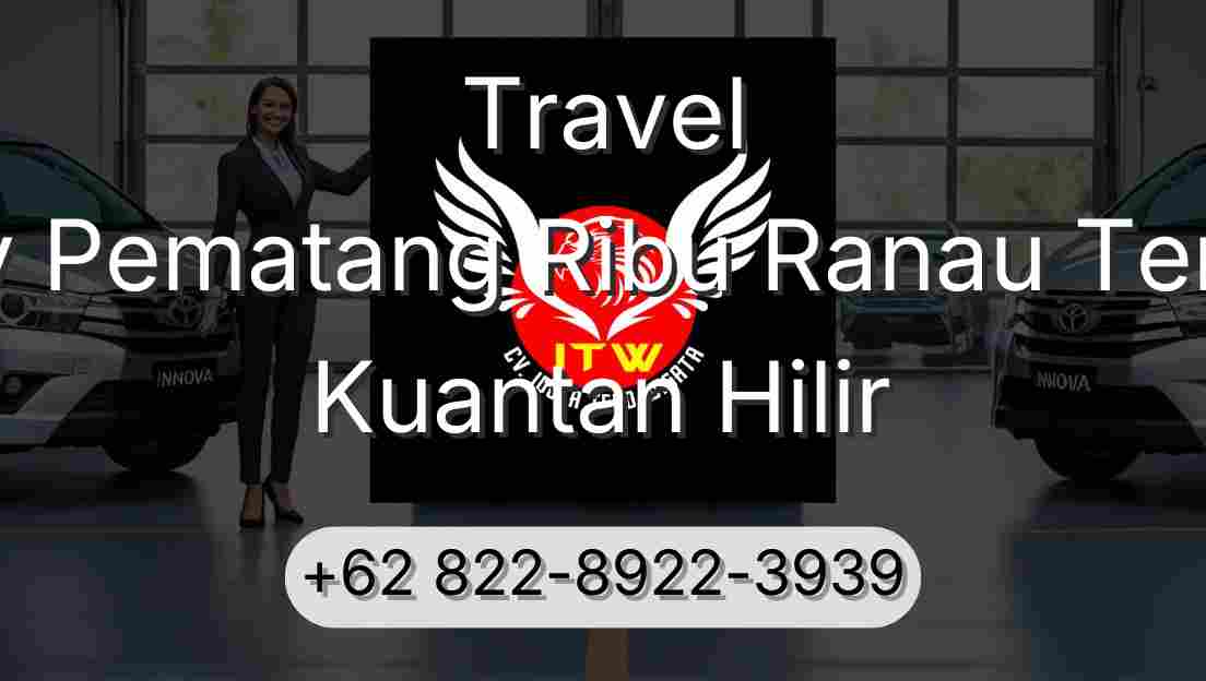 Travel Buay Pematang Ribu Ranau Tengah Kuantan Hilir