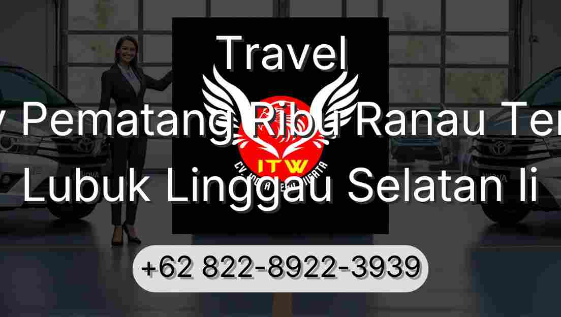 Travel Buay Pematang Ribu Ranau Tengah Lubuk Linggau Selatan Ii