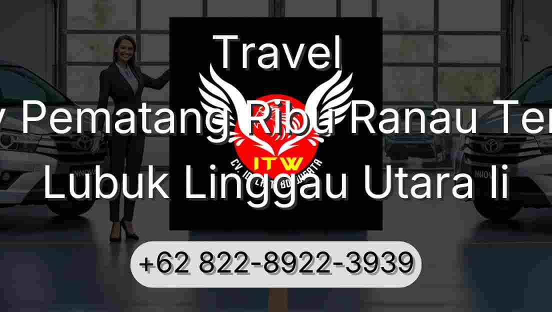 Travel Buay Pematang Ribu Ranau Tengah Lubuk Linggau Utara Ii