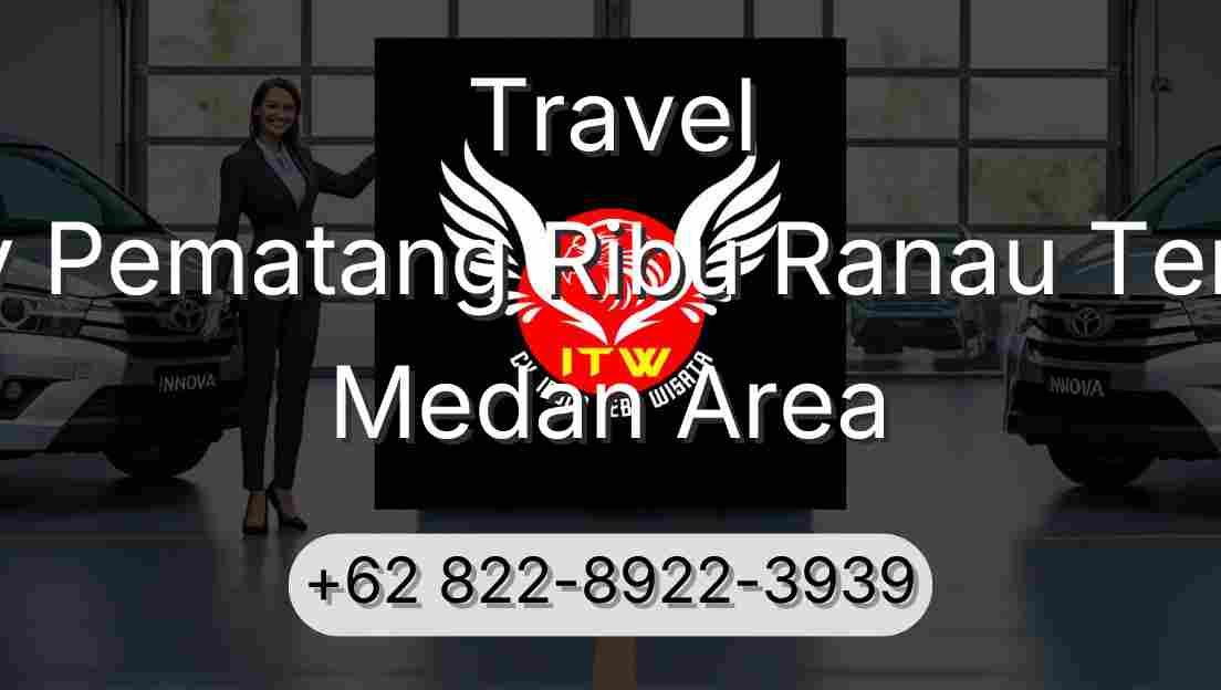 Travel Buay Pematang Ribu Ranau Tengah Medan Area