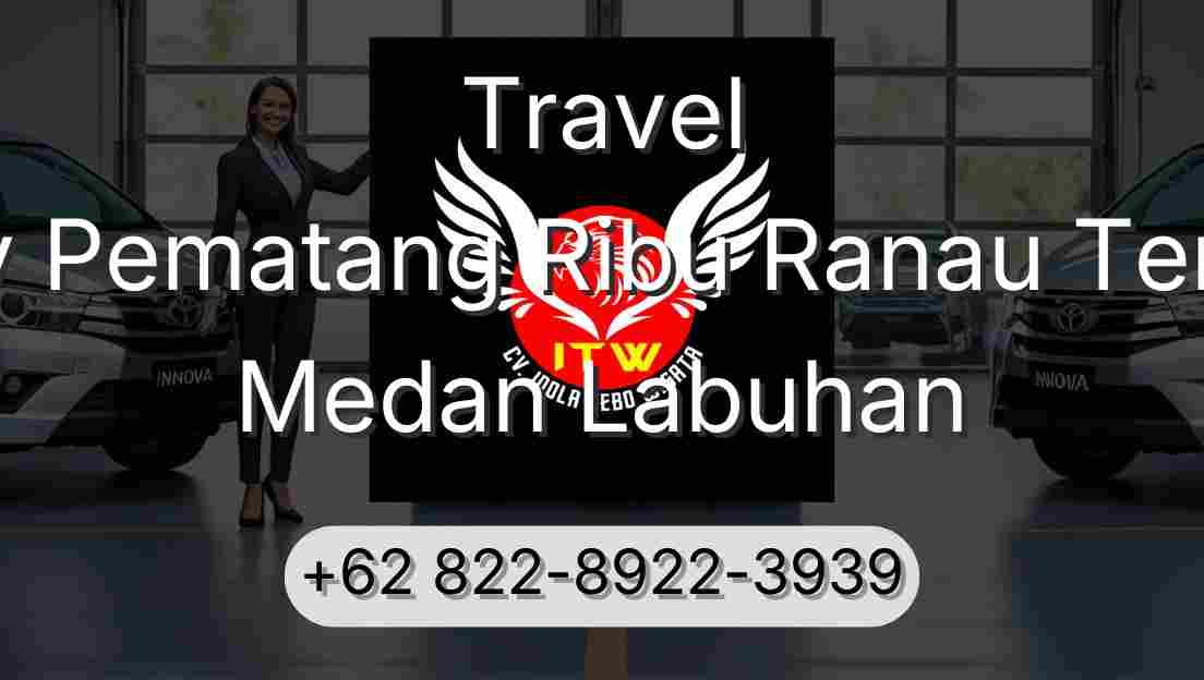 Travel Buay Pematang Ribu Ranau Tengah Medan Labuhan