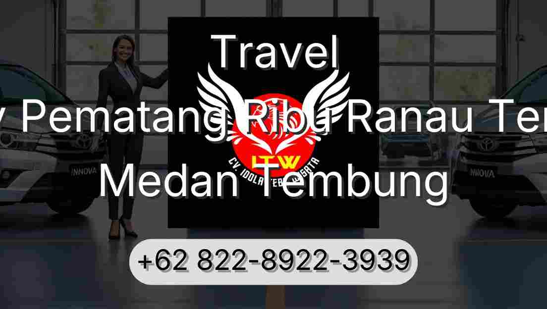 Travel Buay Pematang Ribu Ranau Tengah Medan Tembung