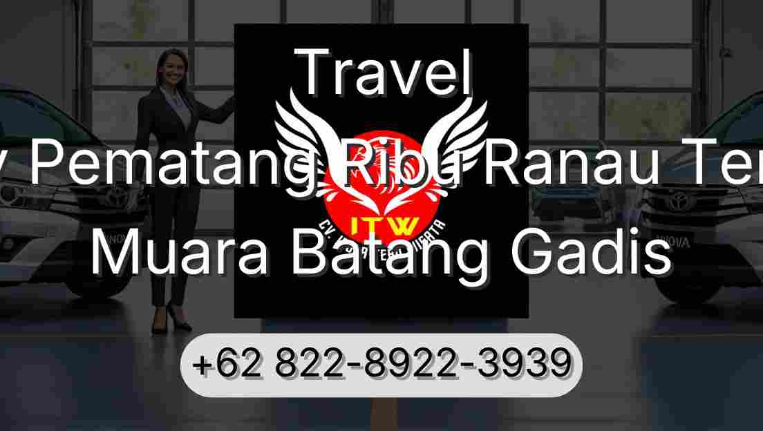 Travel Buay Pematang Ribu Ranau Tengah Muara Batang Gadis