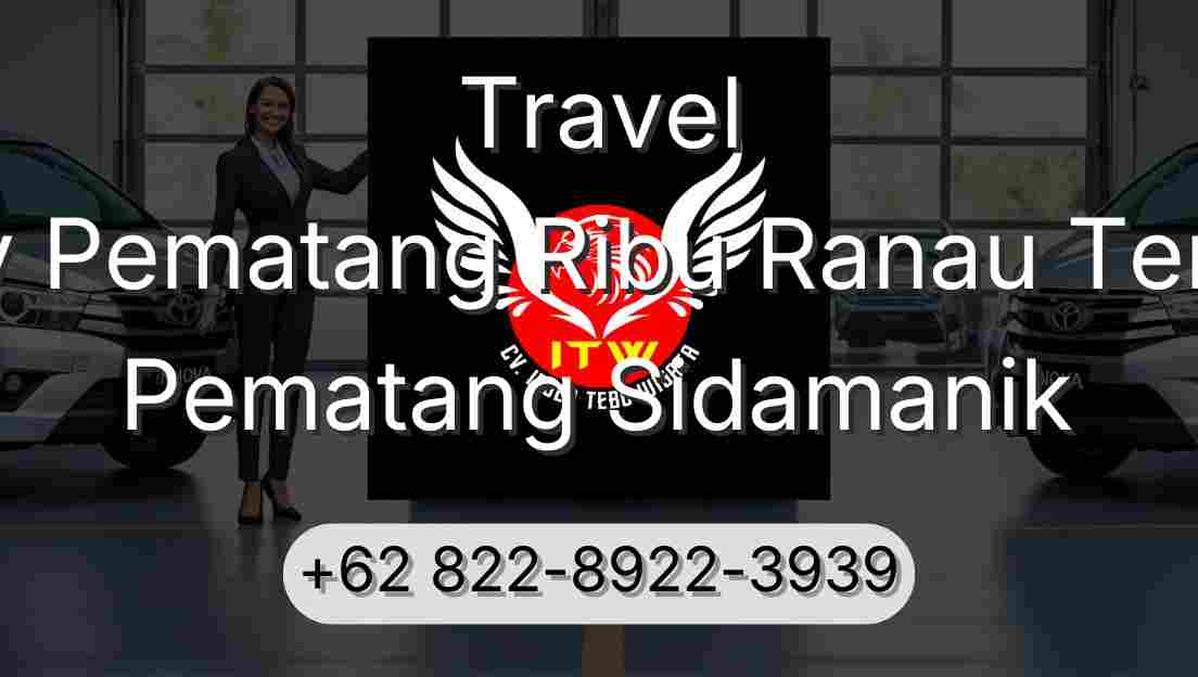 Travel Buay Pematang Ribu Ranau Tengah Pematang Sidamanik