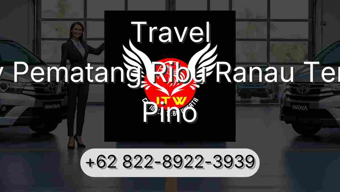 Travel Buay Pematang Ribu Ranau Tengah Pino