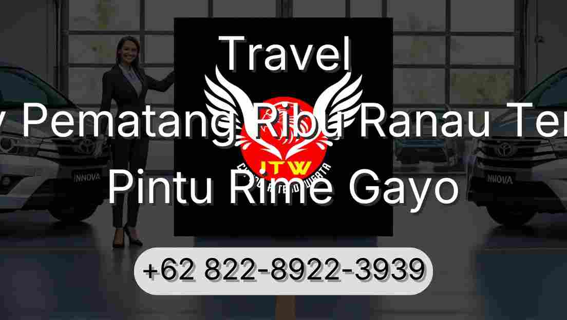 Travel Buay Pematang Ribu Ranau Tengah Pintu Rime Gayo