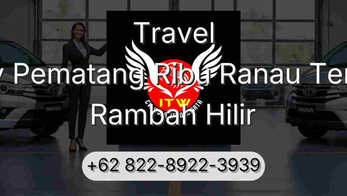 Travel Buay Pematang Ribu Ranau Tengah Rambah Hilir