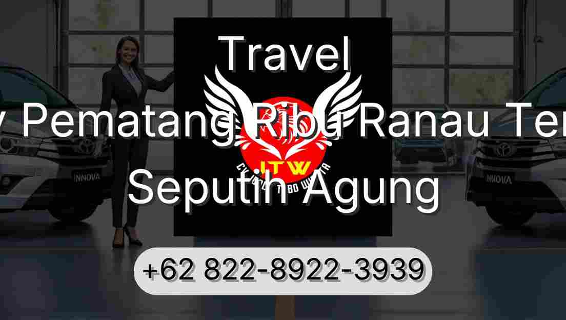 Travel Buay Pematang Ribu Ranau Tengah Seputih Agung