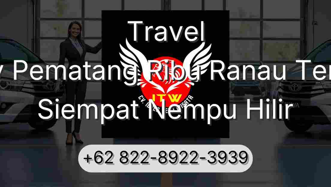Travel Buay Pematang Ribu Ranau Tengah Siempat Nempu Hilir