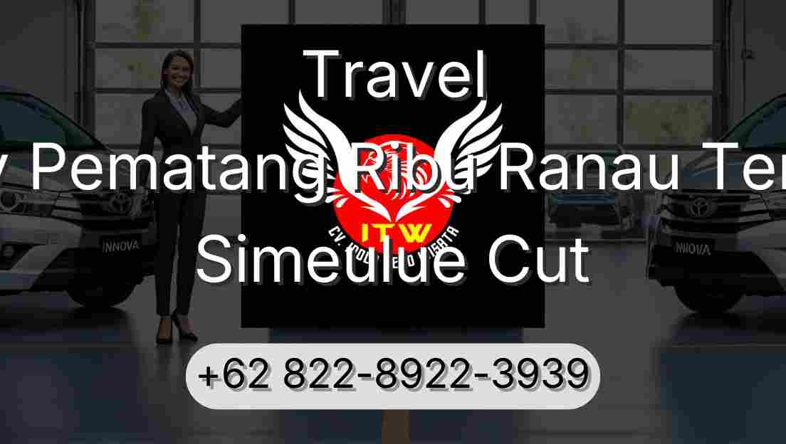 Travel Buay Pematang Ribu Ranau Tengah Simeulue Cut
