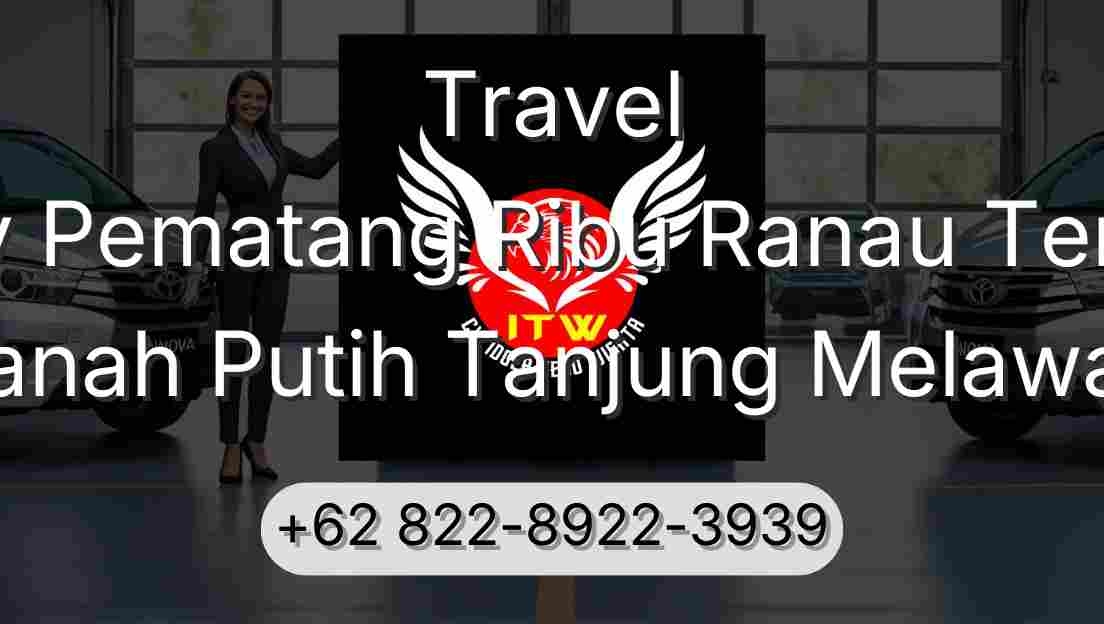 Travel Buay Pematang Ribu Ranau Tengah Tanah Putih Tanjung Melawan