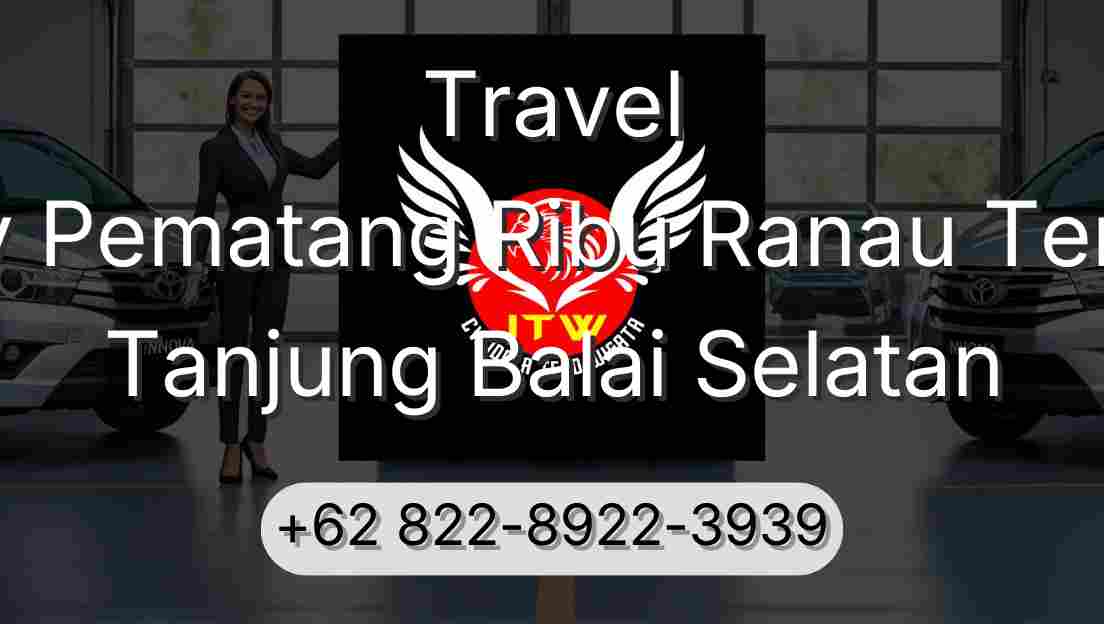 Travel Buay Pematang Ribu Ranau Tengah Tanjung Balai Selatan