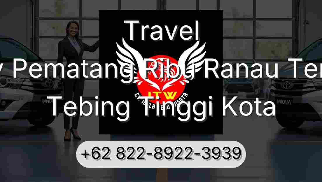 Travel Buay Pematang Ribu Ranau Tengah Tebing Tinggi Kota