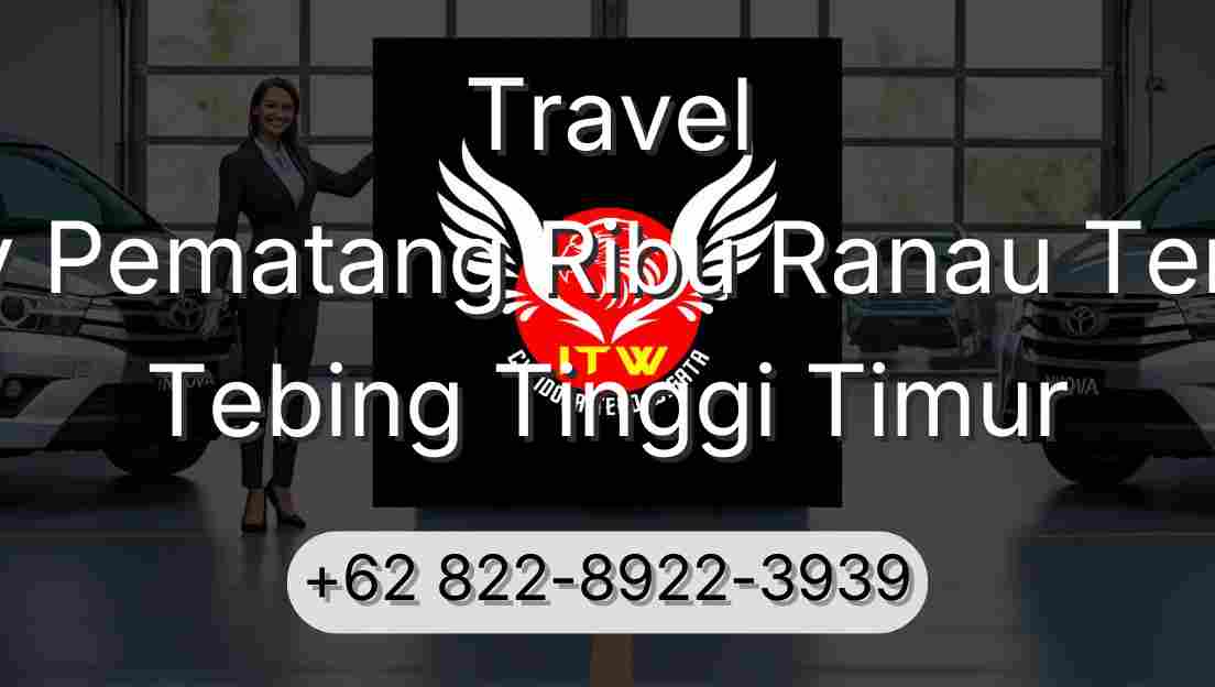 Travel Buay Pematang Ribu Ranau Tengah Tebing Tinggi Timur