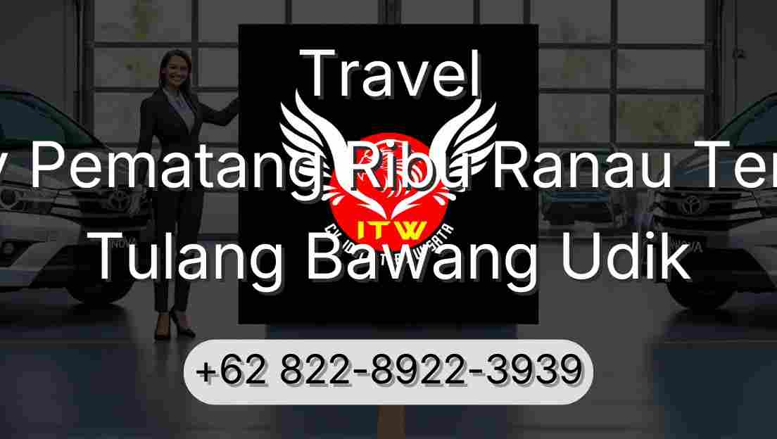 Travel Buay Pematang Ribu Ranau Tengah Tulang Bawang Udik