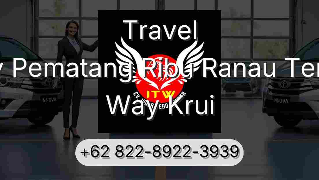 Travel Buay Pematang Ribu Ranau Tengah Way Krui
