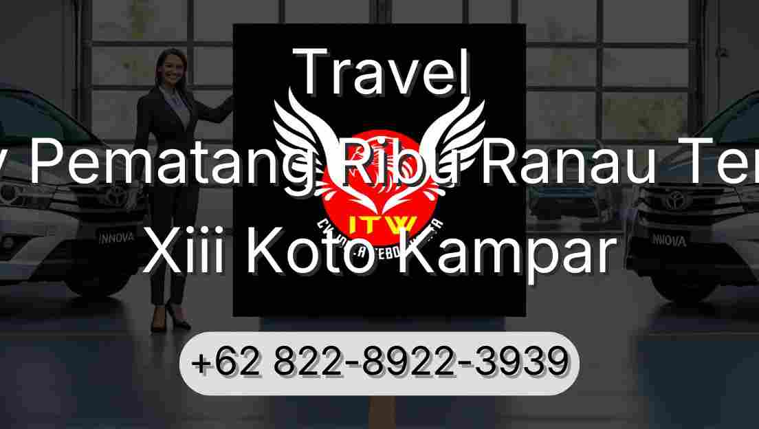 Travel Buay Pematang Ribu Ranau Tengah Xiii Koto Kampar