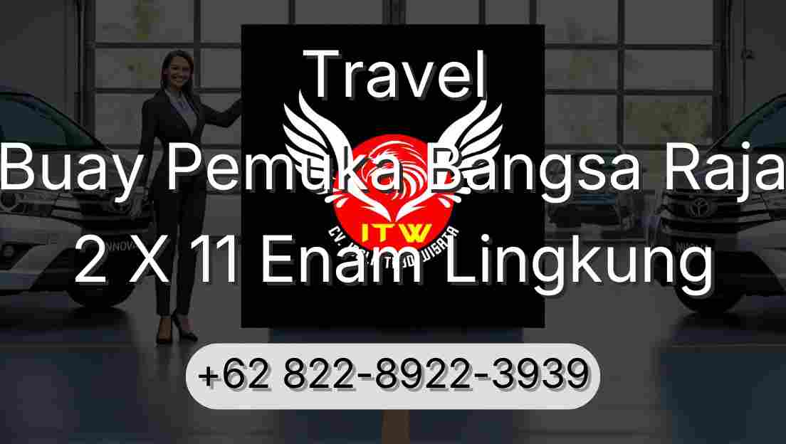 Travel Buay Pemuka Bangsa Raja 2 X 11 Enam Lingkung