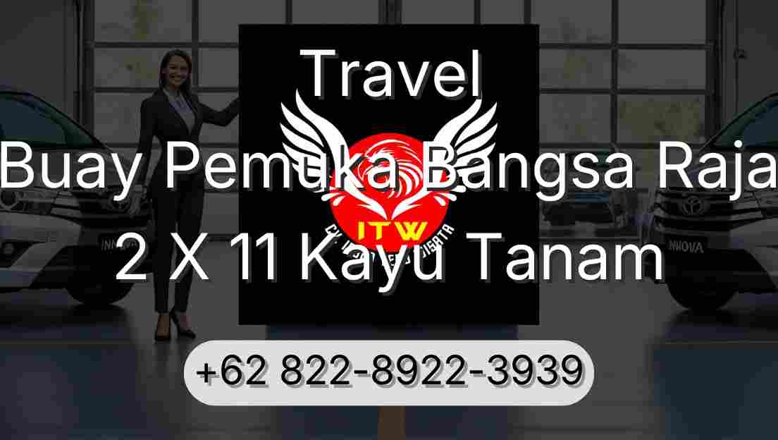 Travel Buay Pemuka Bangsa Raja 2 X 11 Kayu Tanam