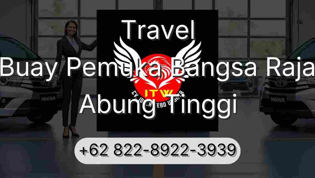 Travel Buay Pemuka Bangsa Raja Abung Tinggi