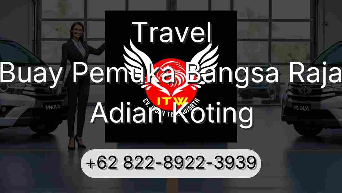 Travel Buay Pemuka Bangsa Raja Adian Koting