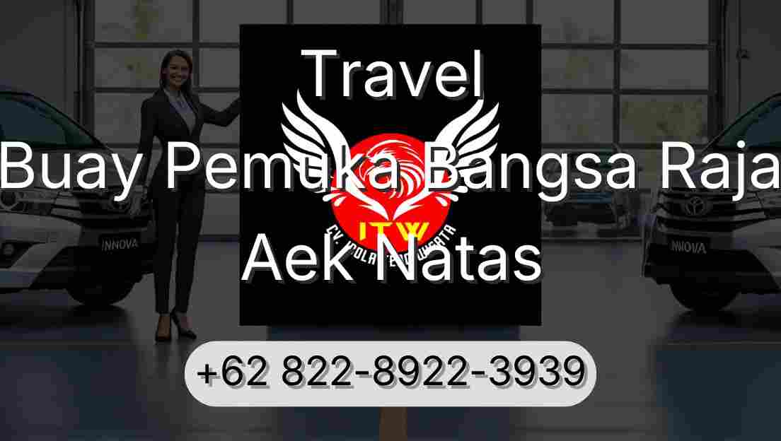 Travel Buay Pemuka Bangsa Raja Aek Natas