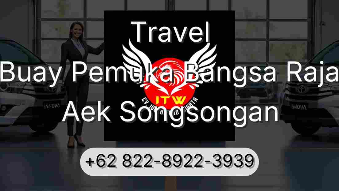 Travel Buay Pemuka Bangsa Raja Aek Songsongan