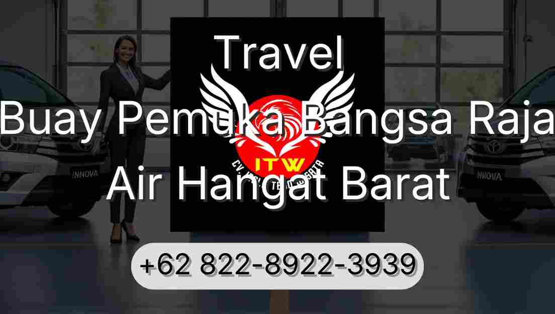 Travel Buay Pemuka Bangsa Raja Air Hangat Barat