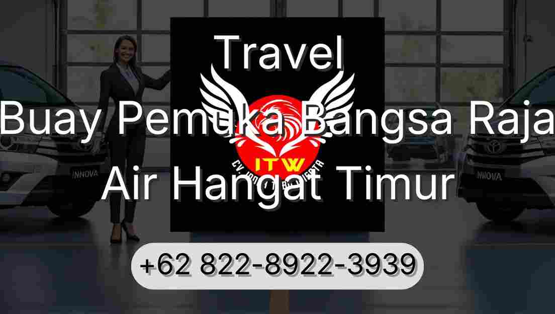 Travel Buay Pemuka Bangsa Raja Air Hangat Timur