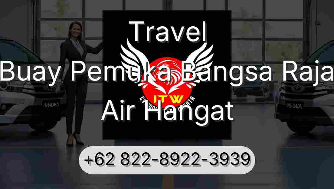 Travel Buay Pemuka Bangsa Raja Air Hangat