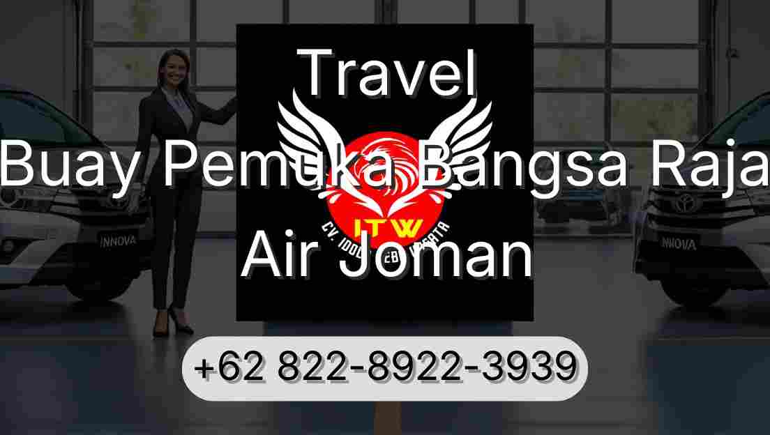 Travel Buay Pemuka Bangsa Raja Air Joman