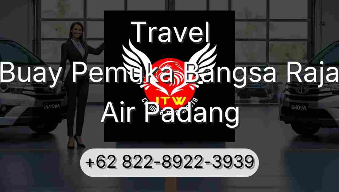 Travel Buay Pemuka Bangsa Raja Air Padang