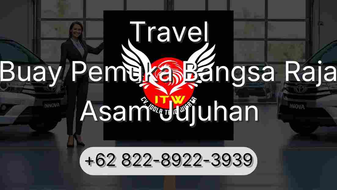 Travel Buay Pemuka Bangsa Raja Asam Jujuhan
