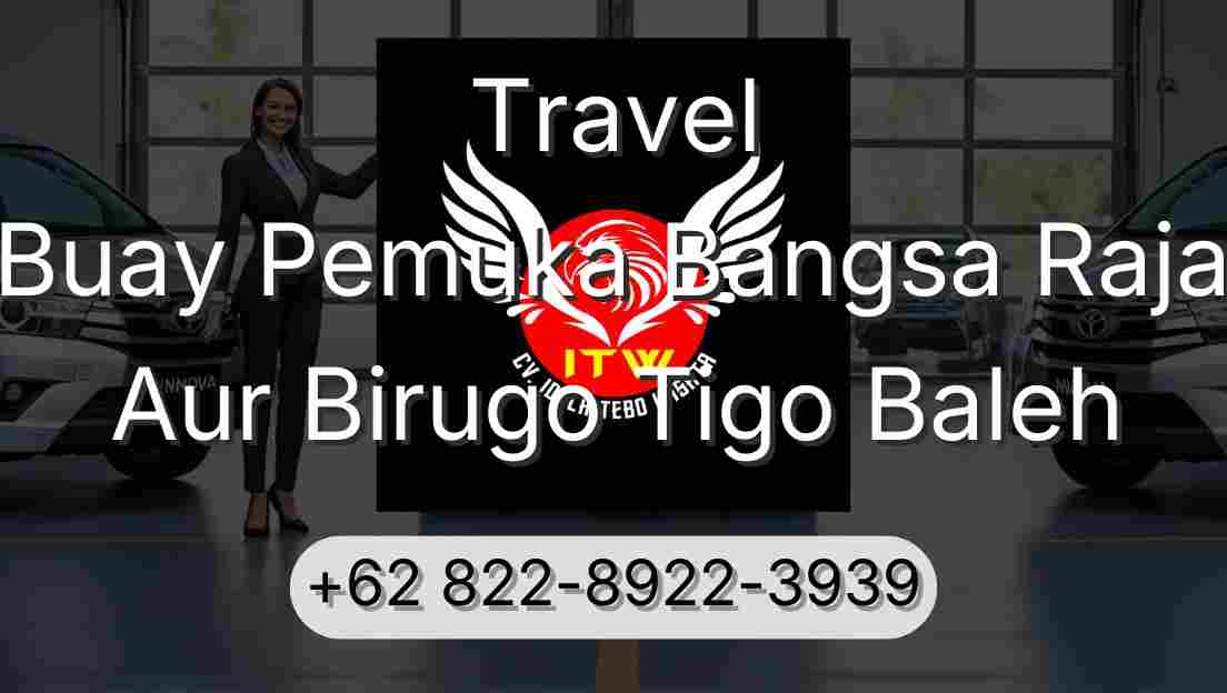 Travel Buay Pemuka Bangsa Raja Aur Birugo Tigo Baleh
