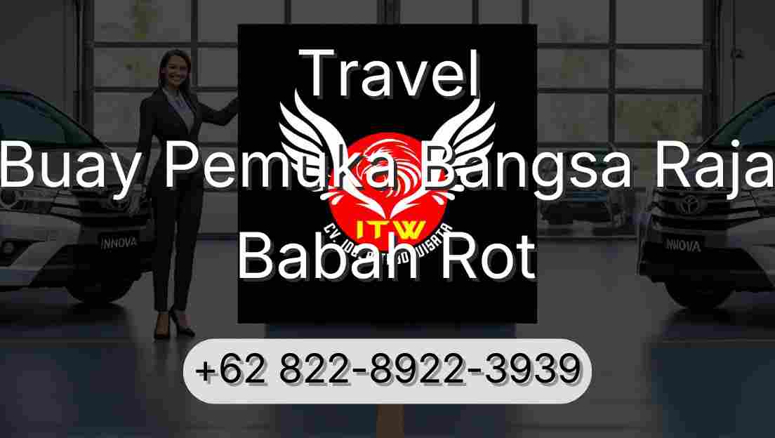 Travel Buay Pemuka Bangsa Raja Babah Rot