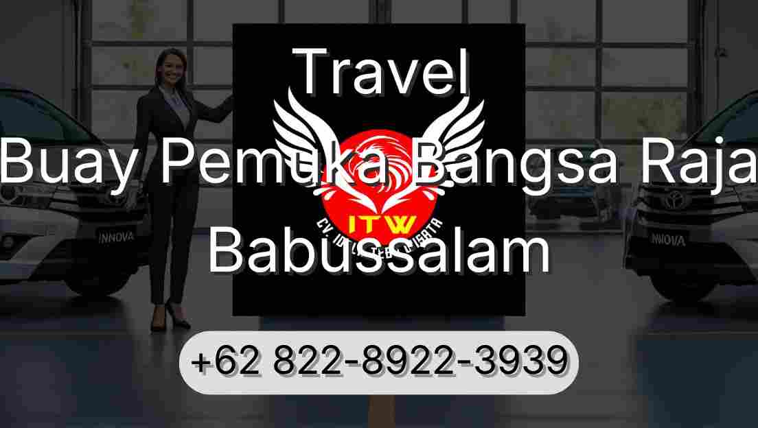 Travel Buay Pemuka Bangsa Raja Babussalam