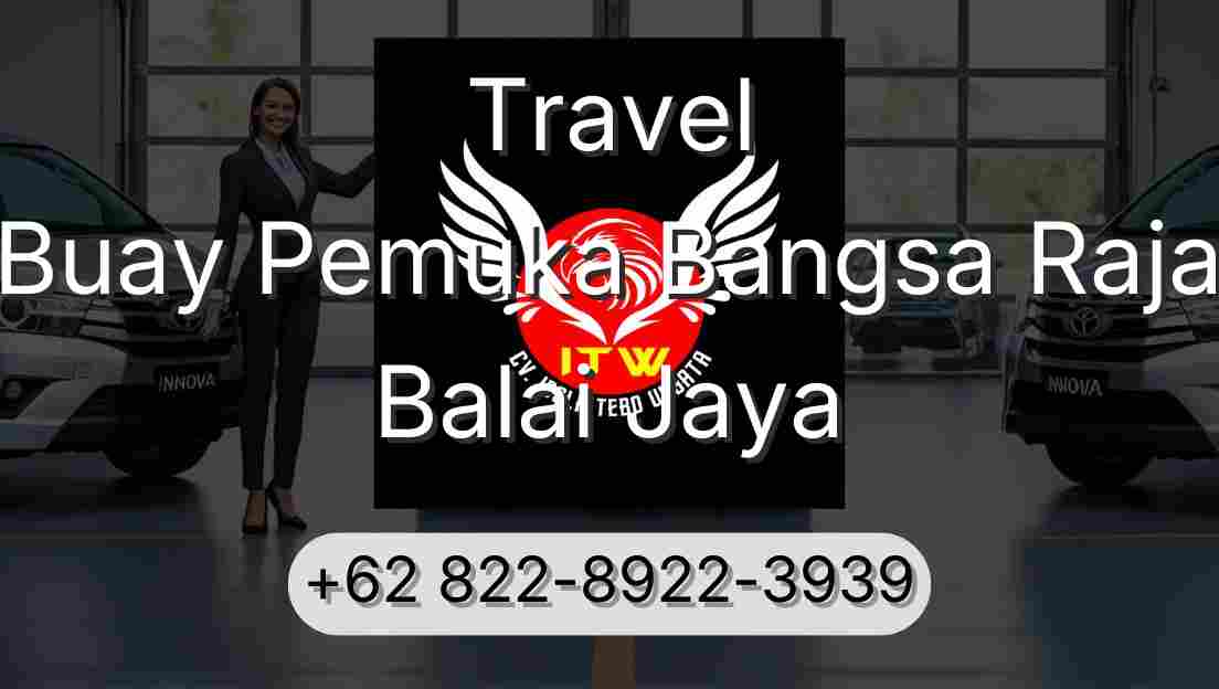 Travel Buay Pemuka Bangsa Raja Balai Jaya