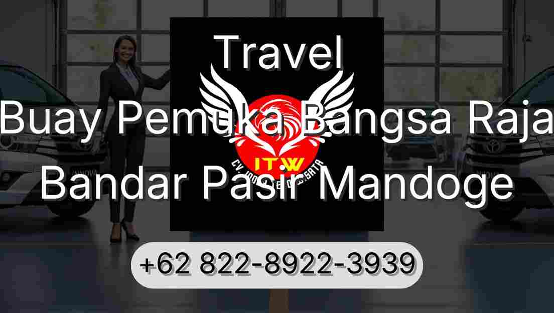 Travel Buay Pemuka Bangsa Raja Bandar Pasir Mandoge