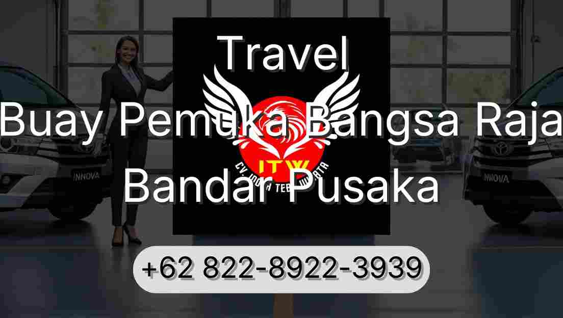 Travel Buay Pemuka Bangsa Raja Bandar Pusaka