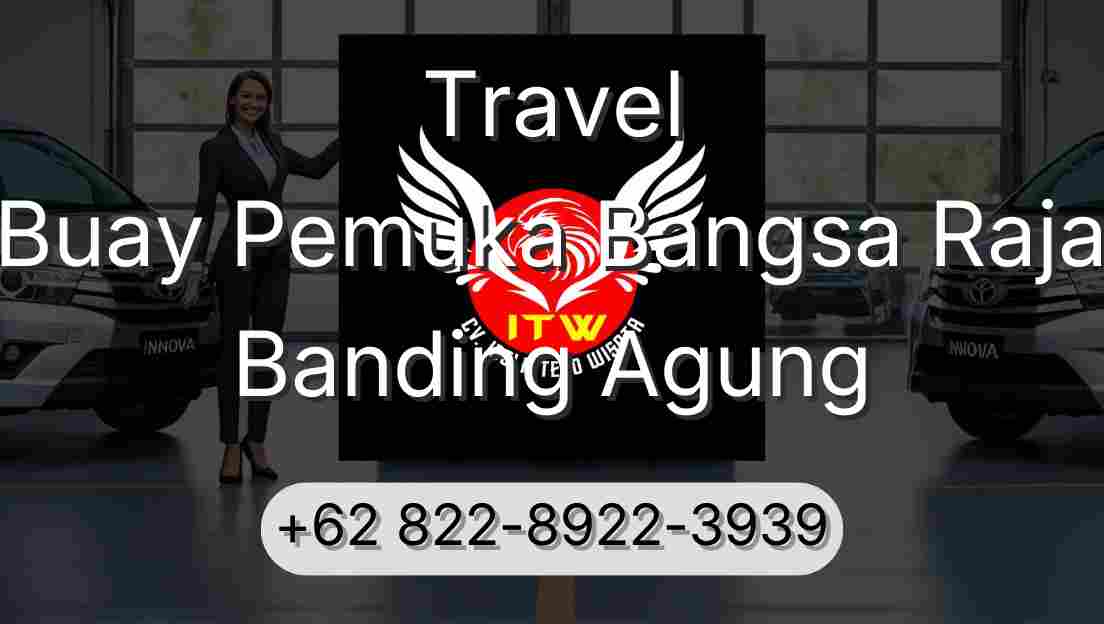 Travel Buay Pemuka Bangsa Raja Banding Agung