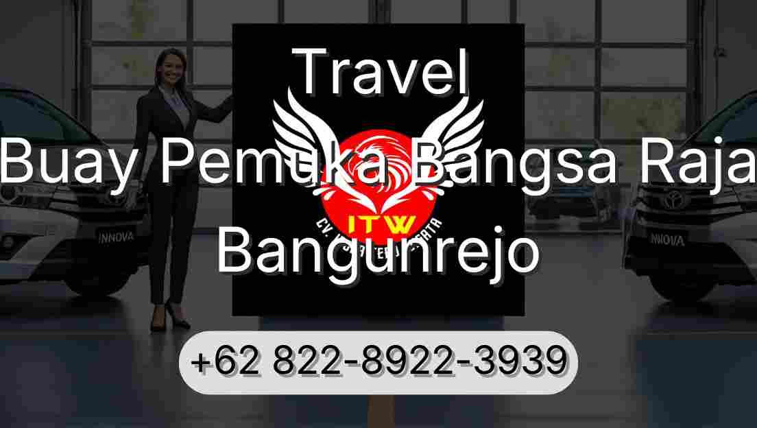 Travel Buay Pemuka Bangsa Raja Bangunrejo