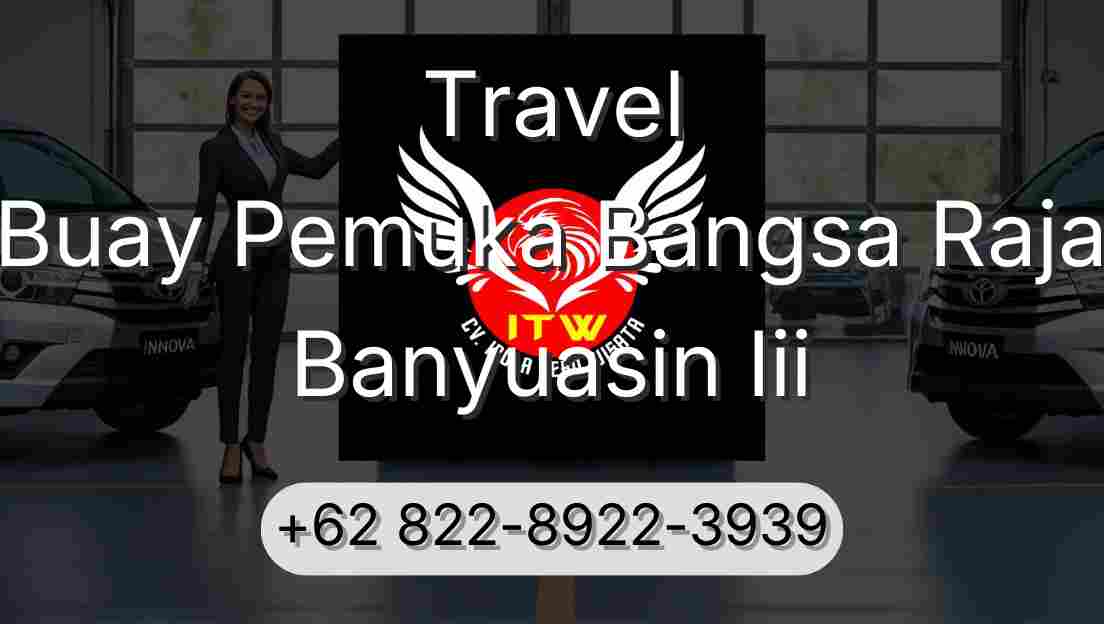 Travel Buay Pemuka Bangsa Raja Banyuasin Iii