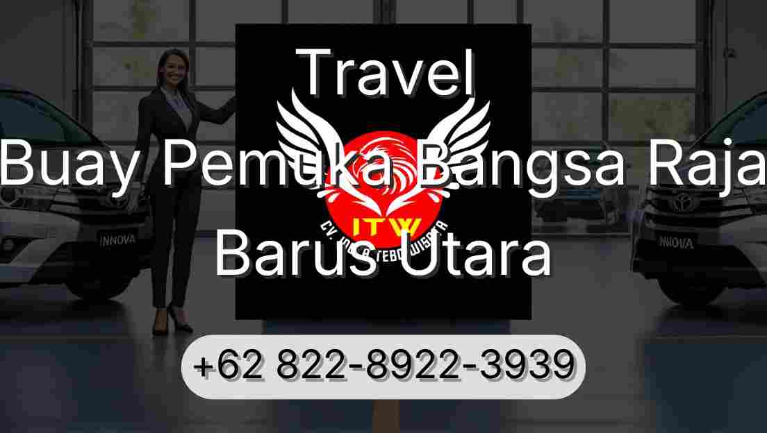 Travel Buay Pemuka Bangsa Raja Barus Utara