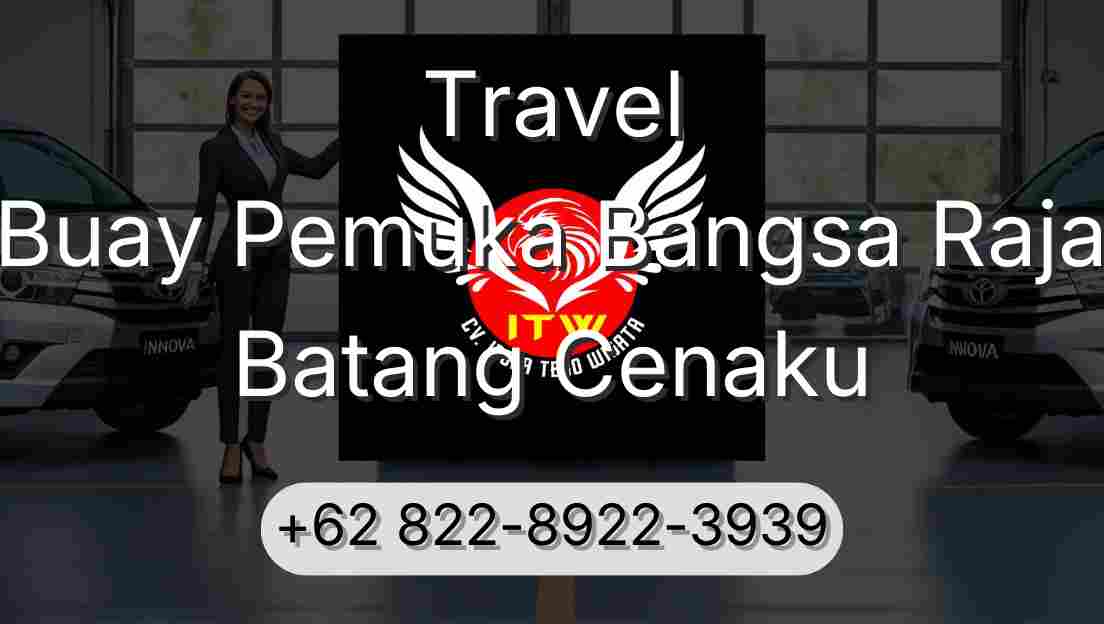 Travel Buay Pemuka Bangsa Raja Batang Cenaku