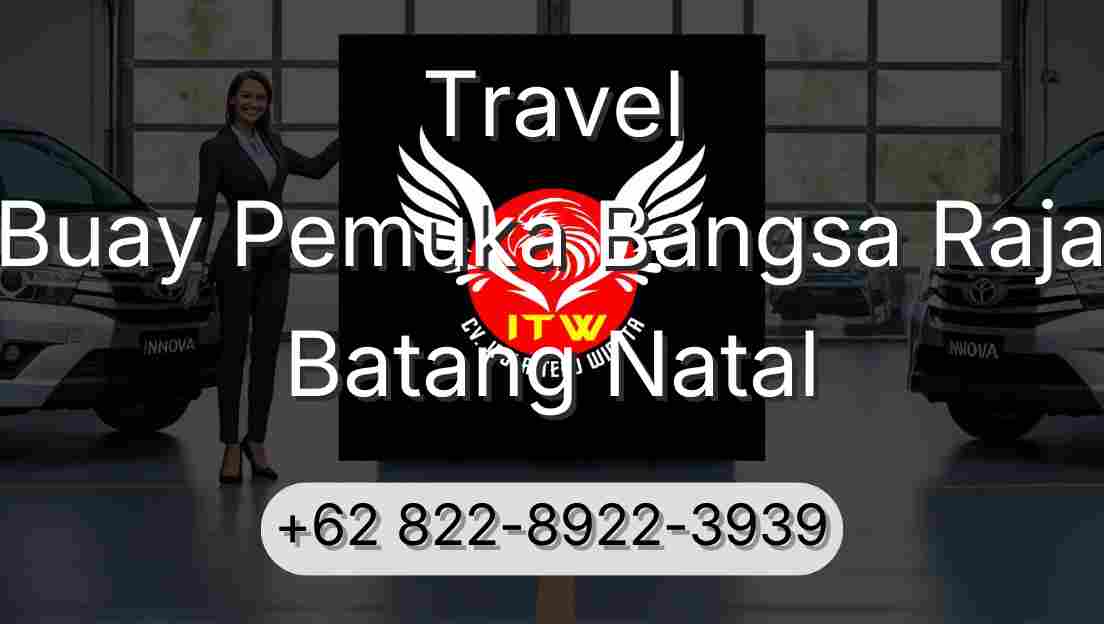 Travel Buay Pemuka Bangsa Raja Batang Natal