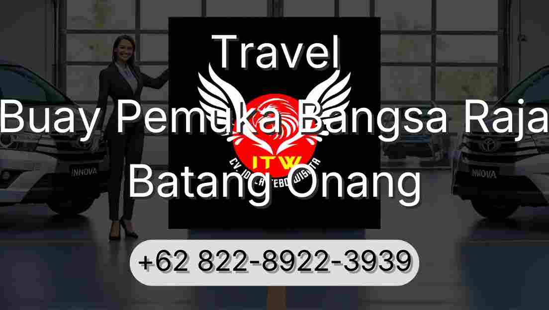 Travel Buay Pemuka Bangsa Raja Batang Onang
