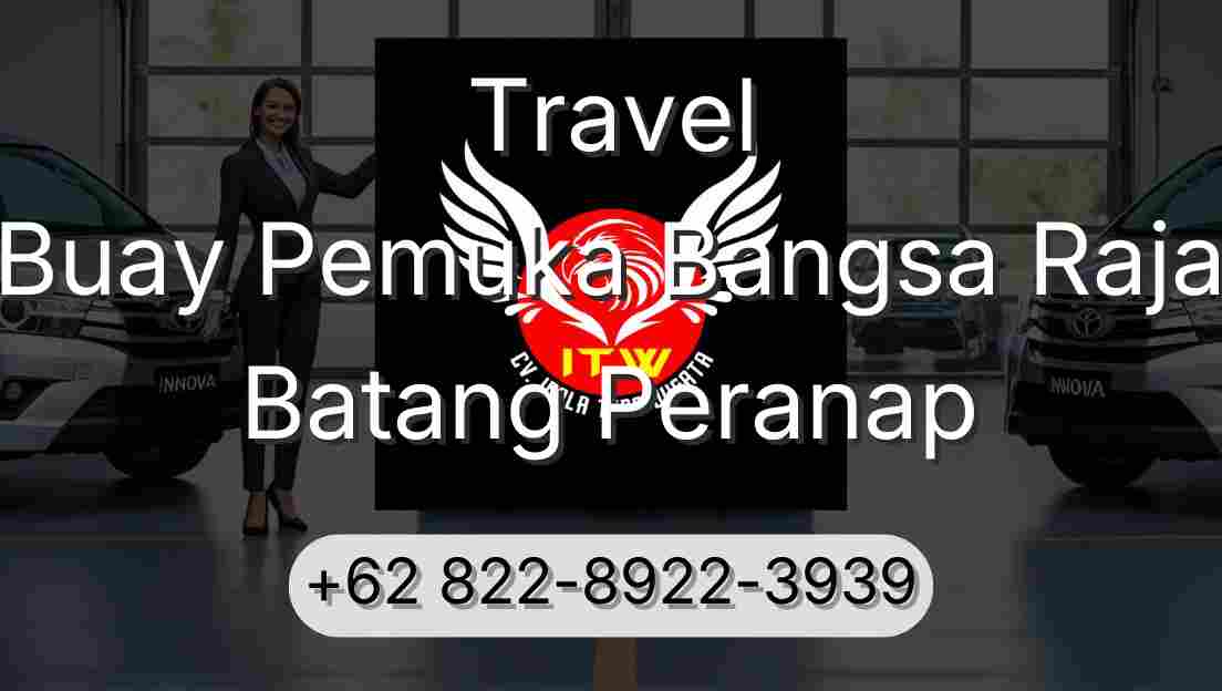 Travel Buay Pemuka Bangsa Raja Batang Peranap